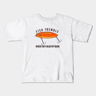 Fish Tremble When They Hear My Name Kids T-Shirt